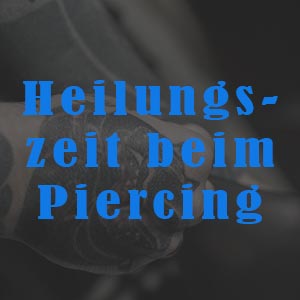Heilungszeit beim Piercing