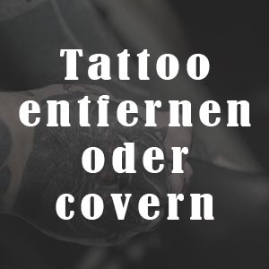 Tattoo entfernen und covern