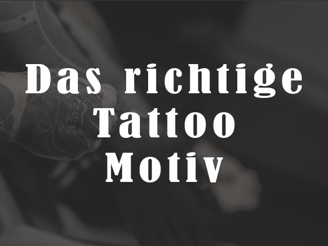 Finde das passende Tattoo Motiv